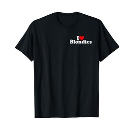 I LOVE HEART BLONDIES BLONDES BLONDE HAIR T-Shirt