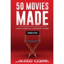 Fifty Movies Made: Lessons Learned on a Filmmaker's Journey