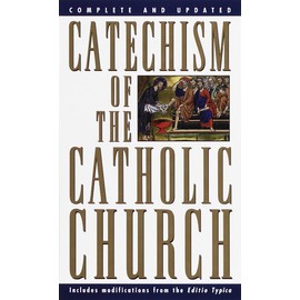 Catechism of the Catholic Church: Complete and Updated