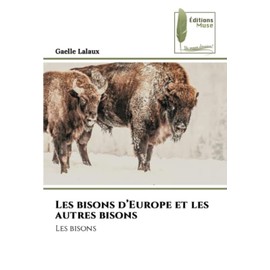 Les bisons d’Europe et les autres bisons: Les bisons