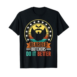 Bearded Butchers Do It Better T-Shirt