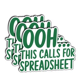 (3Pcs) Ooh This Calls for Spreadsheet Stickers Funny Sarcastic Quote Humor Motivational Inspirational Gifts Waterproof Vinyl Decals for Kindle Water Bottle Bumper Car Hard Hat Phone Laptop 3x2.3