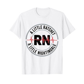 Nurse RN Humor Funny Nursing Tee T-Shirt