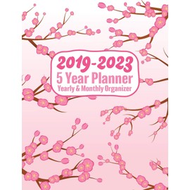 2019 - 2023 - 5 Year Planner - Yearly & Monthly Organizer: Cute Pink Cherry Blossom Floral Theme - Organizer, Agenda and Calendar For Five Full Years (Holidays Included)