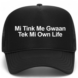 Me Tink We Gwaan Trucker Hat | Funny Meme Party Trendy Cowboy | Premium Snapback Hat for Men & Women (US, Alpha, One Size, Black)