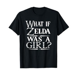 What If Zelda Was A Girl T-Shirt