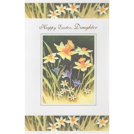 Daffodil Garden Springtime Flowers Happy Easter Greeting Card for Daughter - Happy Easter, Daughter - This Wish for Your Happiness, For You, Is Coming At Easter it's True, But the Love That Prompted