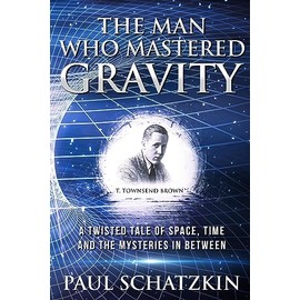 The Man Who Mastered Gravity: A Twisted Tale of Space, Time and The Mysteries In Between