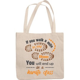 If You Walk A Mile In My Shoes, You Will End Up In A Karate Class. Martial Arts Lifestyle Reusable Tote Bag For A Karate Instructor, Martial Artists, Practitioners, Coaches, Men, And Women