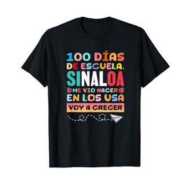 100 Days of learning. En Sinaloa nací, en USA voy a crecer T-Shirt