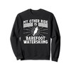 Barefoot Waterskiing Sweatshirt