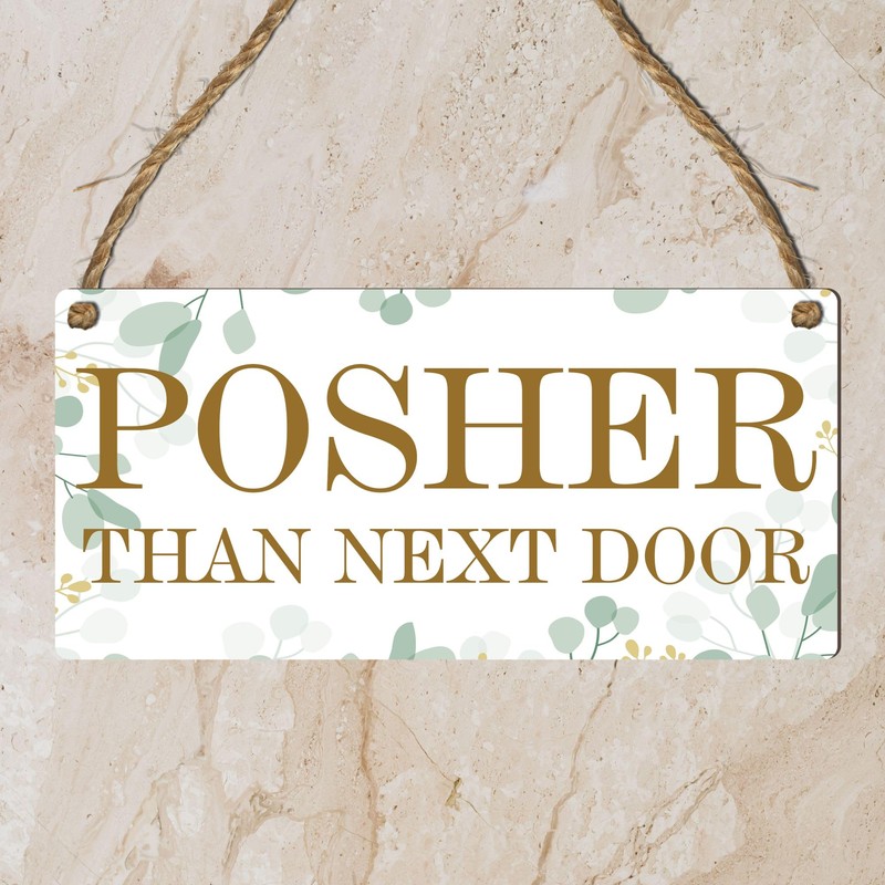 Pixie's Gifts: 'Posher Than Next Door' Hanging Wooden Plaque -