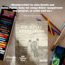 Ein Gutes Malbuch, The Colouring Book for Adults for More Mindfulness, Relaxation and Self-Love in Everyday Life