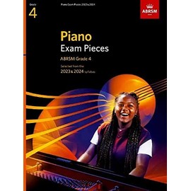 Piano Exam Pieces 2023 & 2024, ABRSM Grade 4: Selected from the 2023 & 2024 syllabus (ABRSM Exam Pieces)