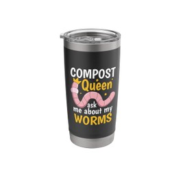 Compost Queen Ask Me About My Worms Funny Garden Lover Stainless Steel Insulated Tumbler