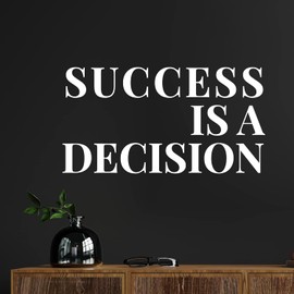 Vinyl Wall Art Decal - Success is A Decision - 6" x 12" - Modern Motivational Goals Quote Sticker for Home Work Office Bedroom Living Room School Classroom Decor (White)