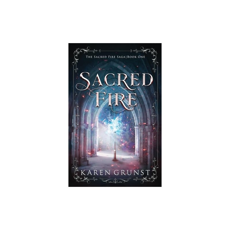 Sacred Fire (The Sacred Fire Saga)