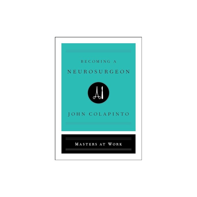 Becoming a Neurosurgeon (Masters at Work)