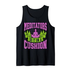 Meditators Do It on a Cushion Meditation Tank Top