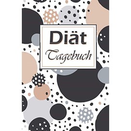 Diät Tagebuch: 100 Tage - Abnehmtagebuch zum Ausfüllen - Fitness- & Ernährungs-Tagebuch - Diät & Fitness Tagebuch