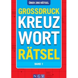 Großdruck Kreuzworträtsel - Band 1: Über 280 Rätsel im Großdruck für stressfreies Lösen