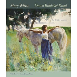 Down Bohicket Road: An Artist's Journey. Paintings and Sketches by Mary Whyte, With Excerpts from Alfreda's World. (Non Series)