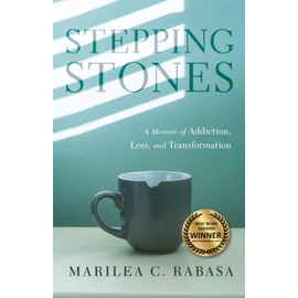 Stepping Stones: A Memoir of Addiction, Loss, and Transformation