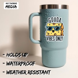 Gouda Vibes Only Sticker 4 Inch Cheese Pun Funny - Waterproof Vinyl Decal for Laptop Water Bottle Car Tumbler - Durable Funny Aesthetic Long-Lasting Stickers for Adults ID44990