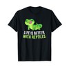 Life Is Better With Reptiles Cute Lizards Reptiles T-Shirt
