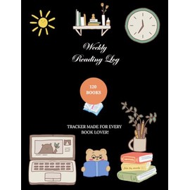 Weekly Reading Log : Tracker Made for Every Book Lover !: Cute Stationery for Kid Cover | Size 8.5 x 11 inch | 120 Pages
