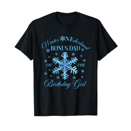 Bonus Dad of The Birthday Girl Snowflakes Winter Onederland T-Shirt