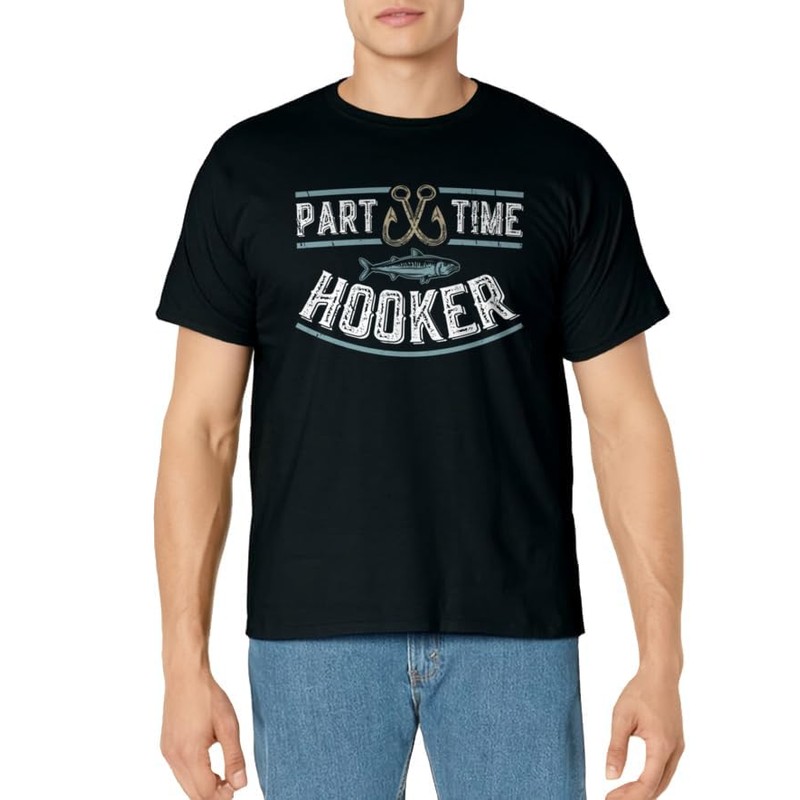 Part Time Hooker | Fishing T-Shirt