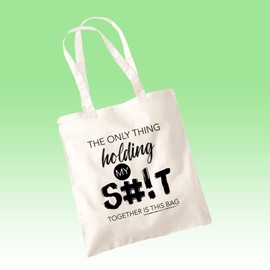 SmartyPants The Only Thing Holding My S#!T Together Is This Bag Natural Tote Bag - Funny Joke Humour Swear Explicit Rude Handbag Shopping Carrier Womens Mens Cotton (Natural)