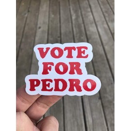 Vote for Pedro Sticker, Laptop Sticker, Water Bottle Sticker, Phone Sticker, Window Sticker, Funny Sticker