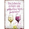 schilderkreis24 - Funny Wine Saying Magnet "Das Leben ist zu