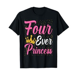 Four Ever Princess Crown 4th Birthday 4 Year Old Kids Girls T-Shirt