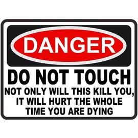 KDLY Funny Warning Tin Sign Danger Do Not Touch Hurt While Dying 12x8 Inches