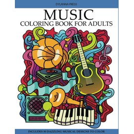 Music Coloring Book for Adults: Includes 50 Dazzling Musical Designs to Color