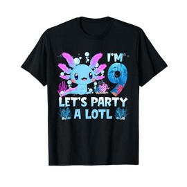 I'm 9 Let's Party A Lotl 9th Birthday Cute Axolotl Lovers T-Shirt