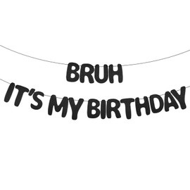 Bruh It's My Birthday Banner, Black Happy Birthday Banner for Boys, Fun Glitter Party Decorations for Men, A