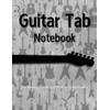 Guitar Tab note book: 120 blank guitar tab sheets with