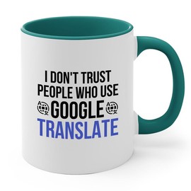 Flairy Land Translator 2Tone Mug 11oz Green -I Don't Trust People - Interpreter Teacher Language ESL Teacher Polyglot Multilingual Japanese Translator Spanish Translator