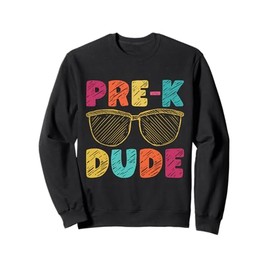 Pre-K Dude Back to School First Day of Preschool Gifts Sweatshirt
