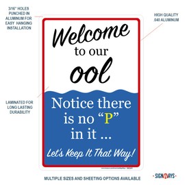 SignWays, Welcome to Our OOL, Notice There is No P in It SignHigh Quality Reflective Aluminum, Made in The USA Non-Reflective 12 x 18