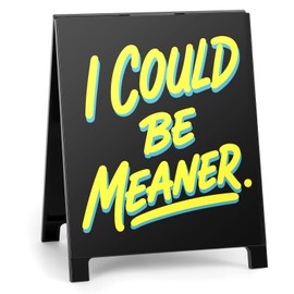 Satirical Office Desk Decor Funny Table Sign Team Gifts for Coworkers Friends I Could Be Meaner Sarcastic Office Desk Decorations for Workspace Cubicle Happy Birthday Gift White Elephant Gifts