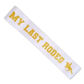 Decorit MY LAST RODEO Sash, Let’s Go Girls Western Cowgirl, Bride to Be Accessory, Bridesmaid Gift, Bridal Shower Party Favor, Nashville Bride, Engagement, Wedding Party Favor, White Gold Glitter