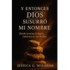 Y ENTONCES DIOS SUSURRÓ MI NOMBRE: Donde termina la lógica…