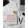 Mom's Story In Her Words: Share Your Life Story And