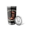 Life is Better in Boots Stainless Steel Insulated Tumbler