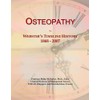 Osteopathy: Webster's Timeline History, 1868 - 2007